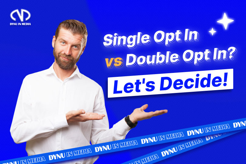 Single Opt In vs Double Opt In What's The Difference? Dynu In Media