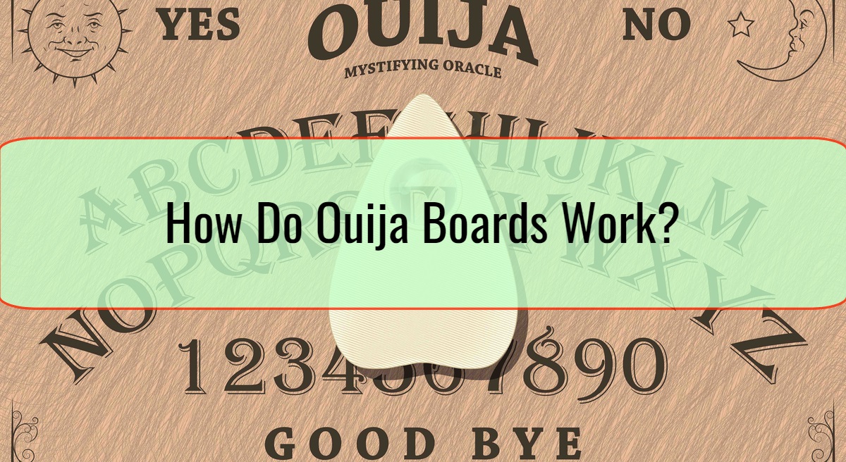 How Do Ouija Boards Work? • Dzhingarov