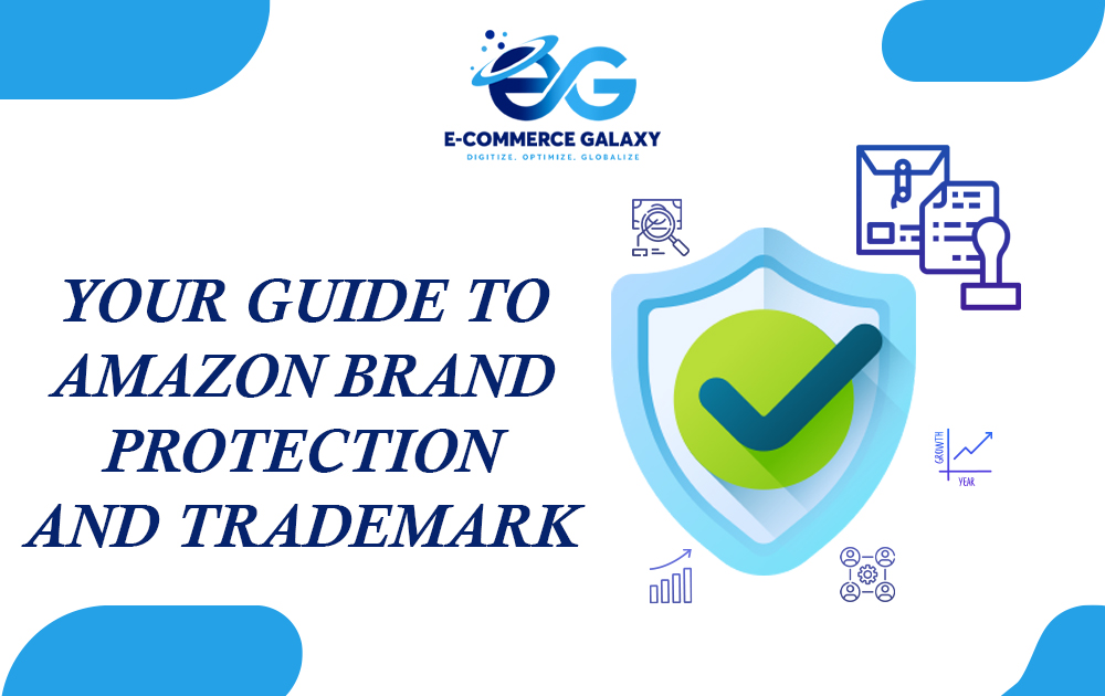 Your Guide to Amazon Brand Protection and Trademark Galaxy