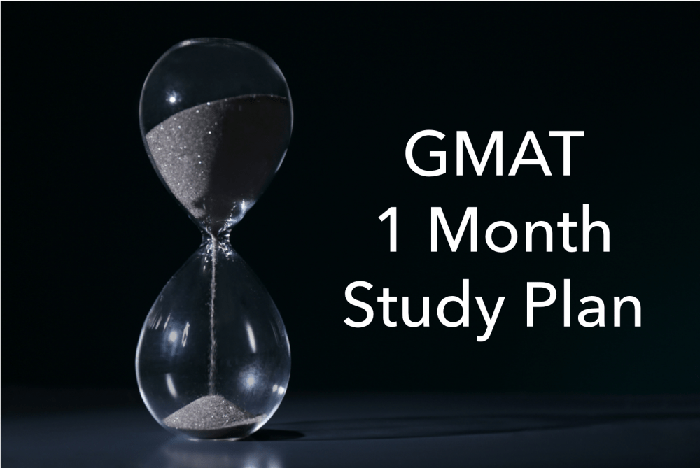 GMAT 1 month study plan How to ace the GMAT in less than 30 days?