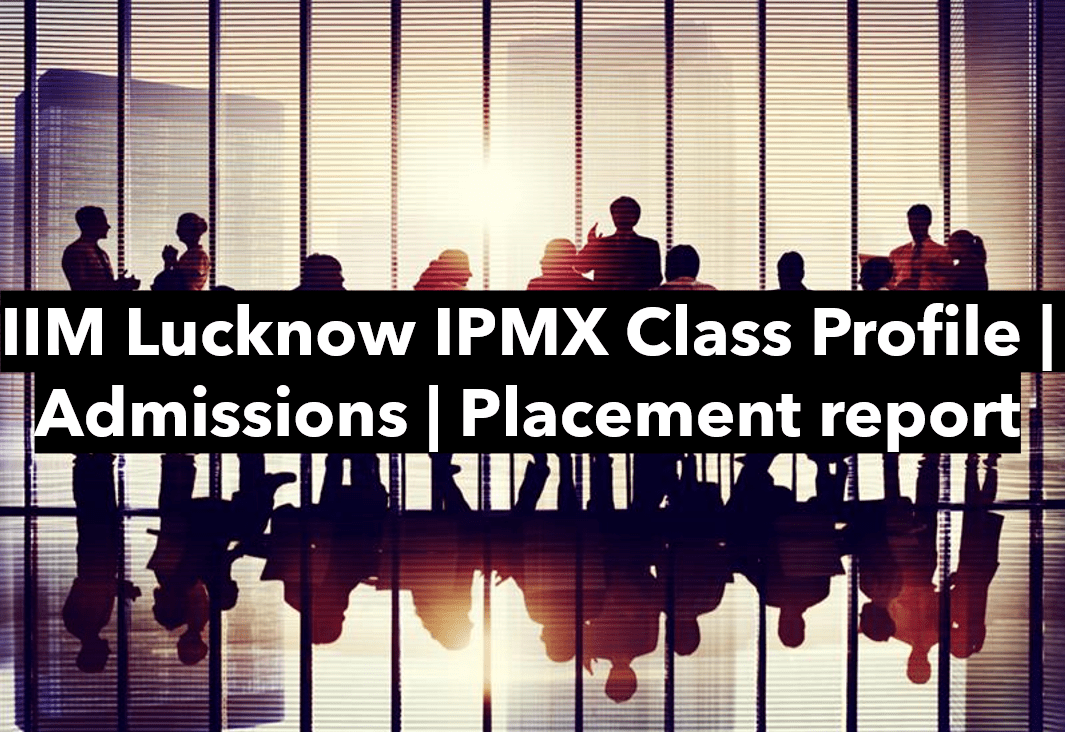 IIM Lucknow IPMX Executive MBA Admissions 2021