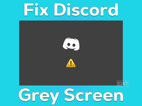Fix Discord Grey Screen E Methods Technologies