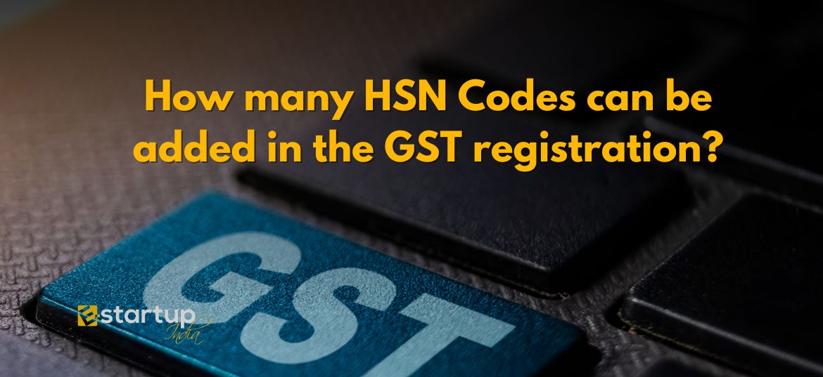 How many HSN Codes can be added in the GST registration?