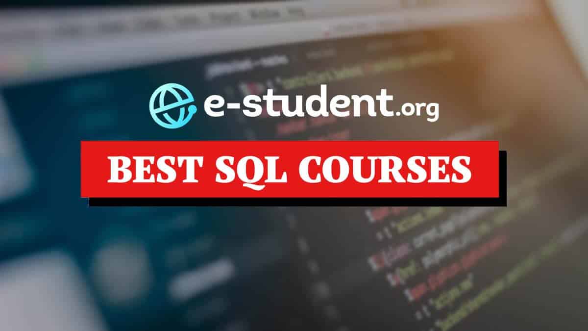 Top 7 Best SQL Courses for 2021 EStudent