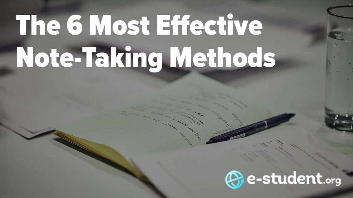 The 6 Most Effective NoteTaking Methods EStudent