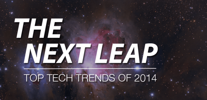 The Next Leap 10 technology trends that will shape 2014