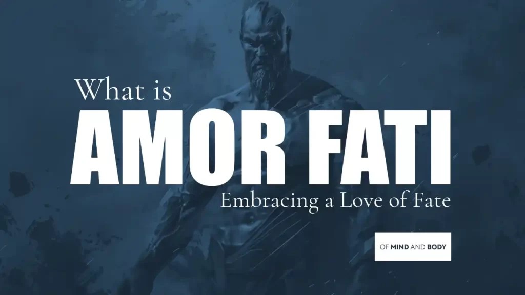 What is Amor Fati? Embracing a Love of Fate