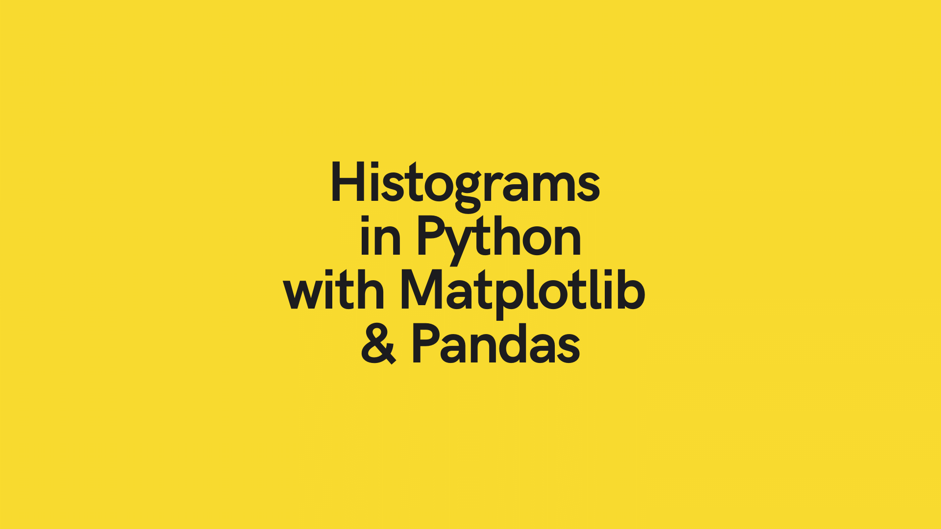 Creating a Histogram with Python (Matplotlib, Pandas) • datagy