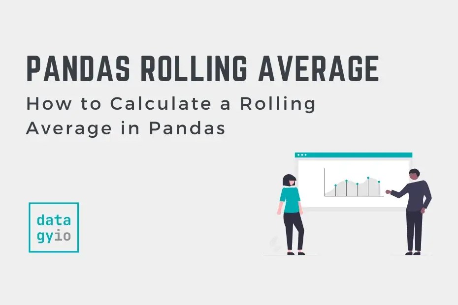 Calculate a Rolling Average (Mean) in Pandas • datagy