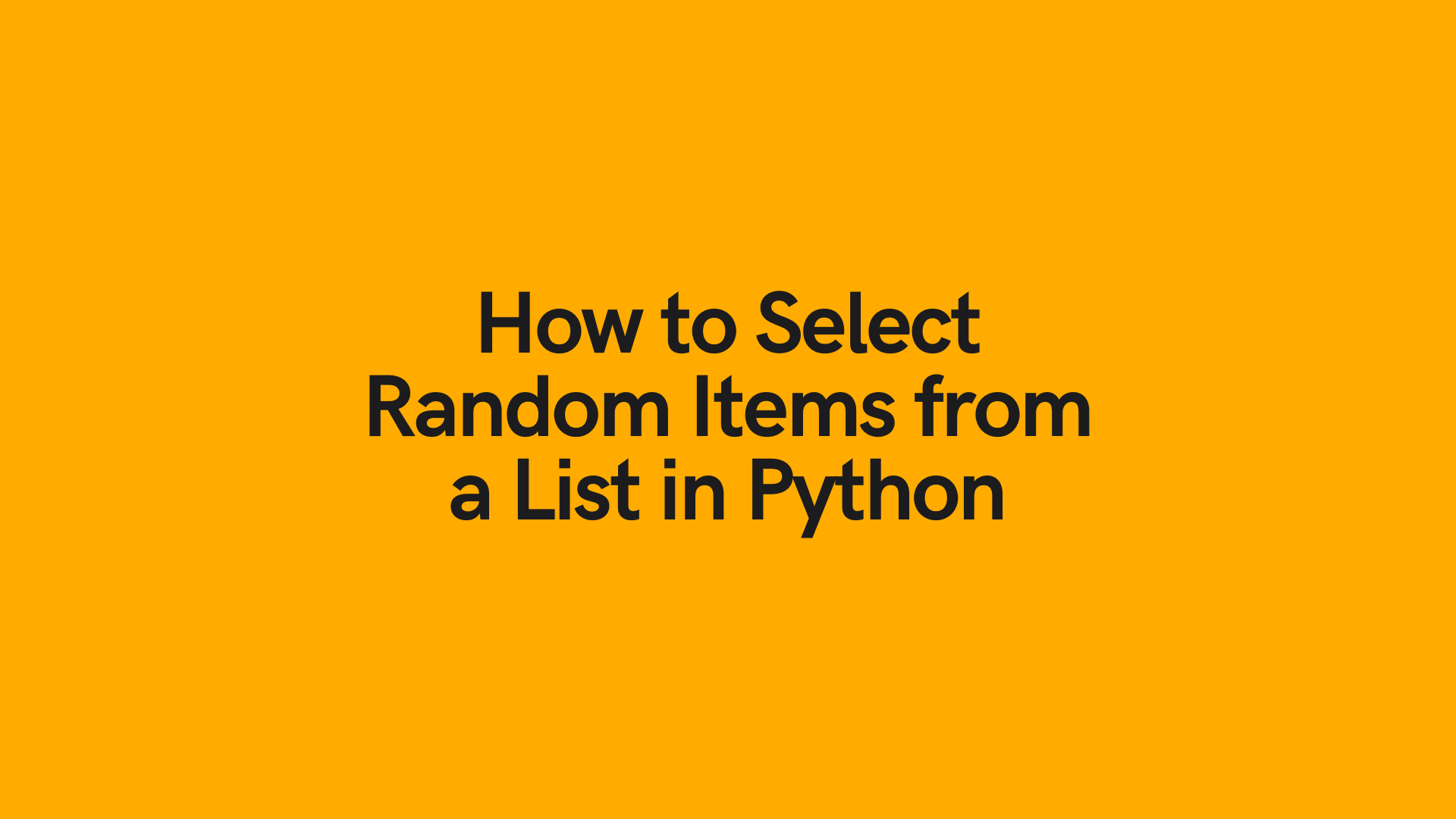 Python Select Random Element from a List • datagy
