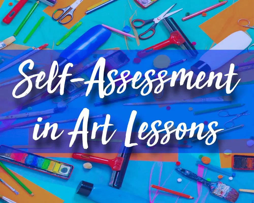 The Benefits of SelfAssessment in Art Lessons The Arty Teacher