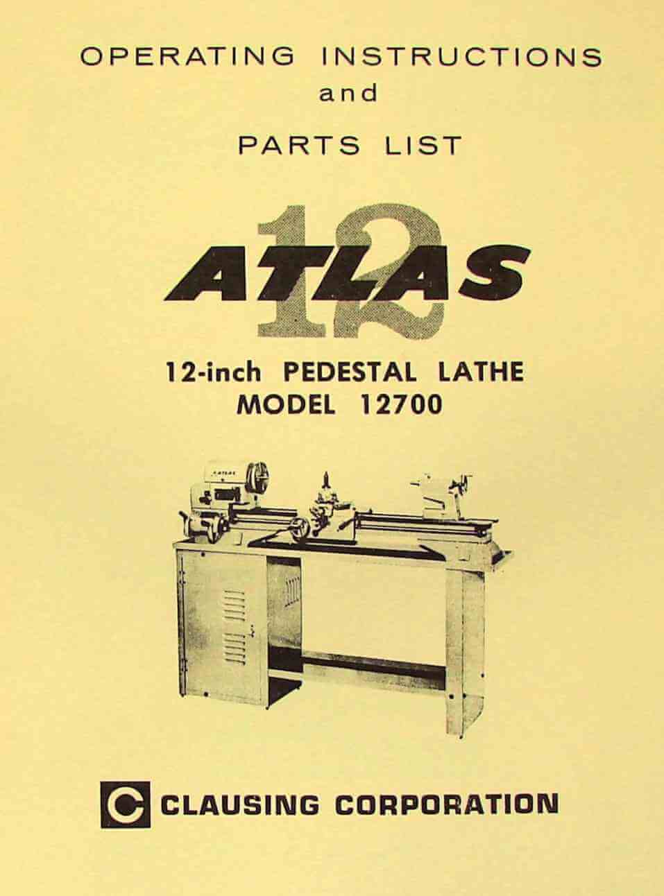 ATLAS CLAUSING 12700 12" Pedestal Metal Lathe Instructions & Parts