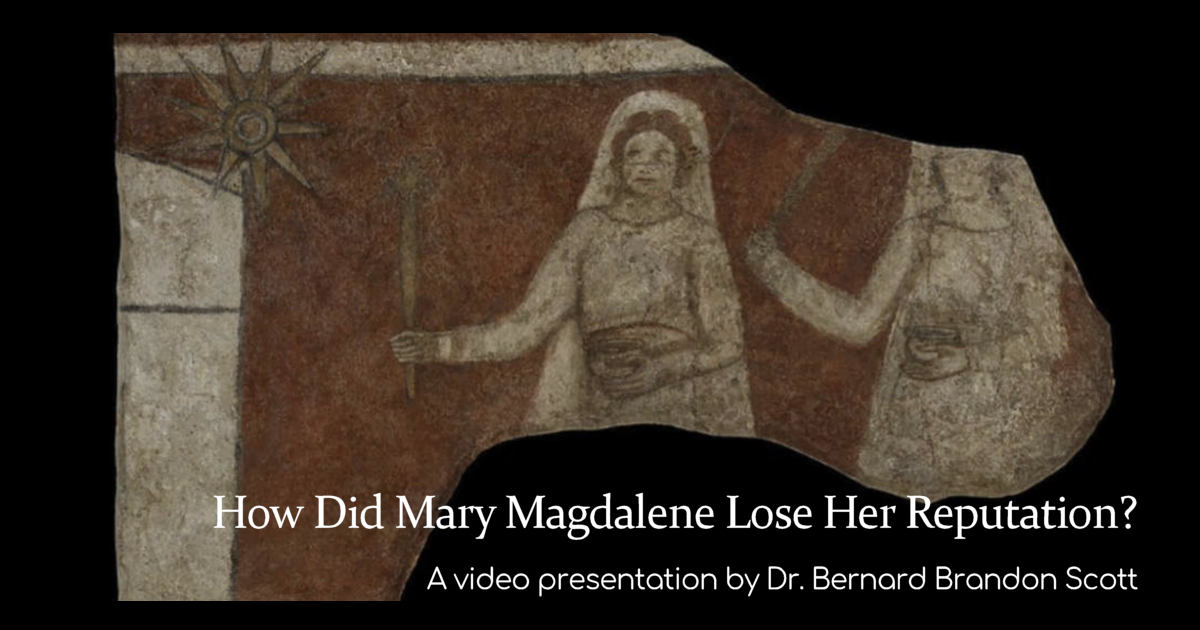 How Did Mary Magdalene Lose Her Reputation? Bible + Beyond
