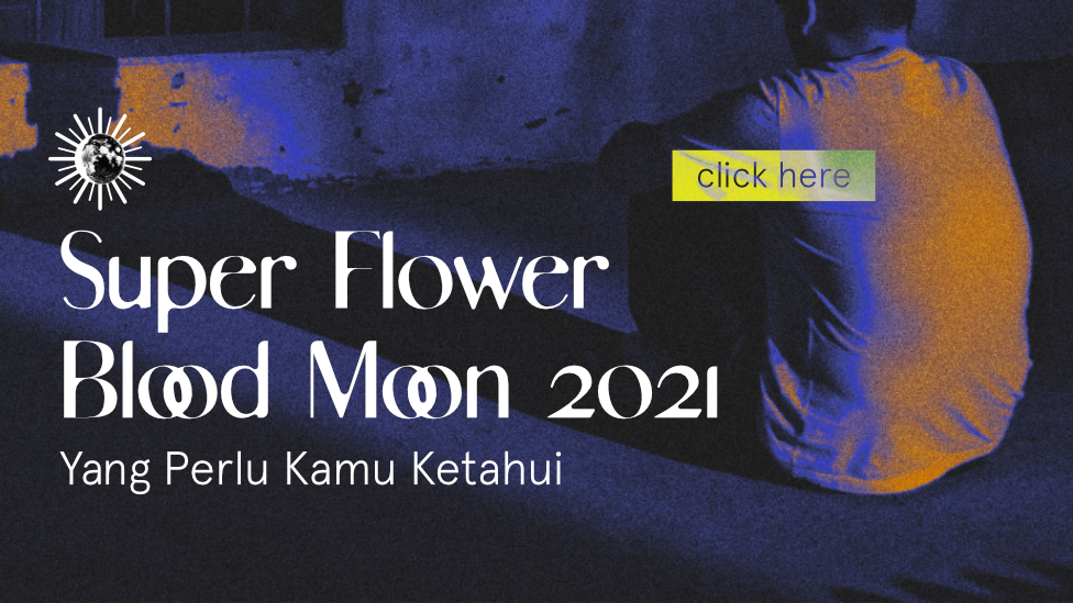 Super Flower Blood Moon 2021 Yang Perlu Kamu Ketahui Early Theory