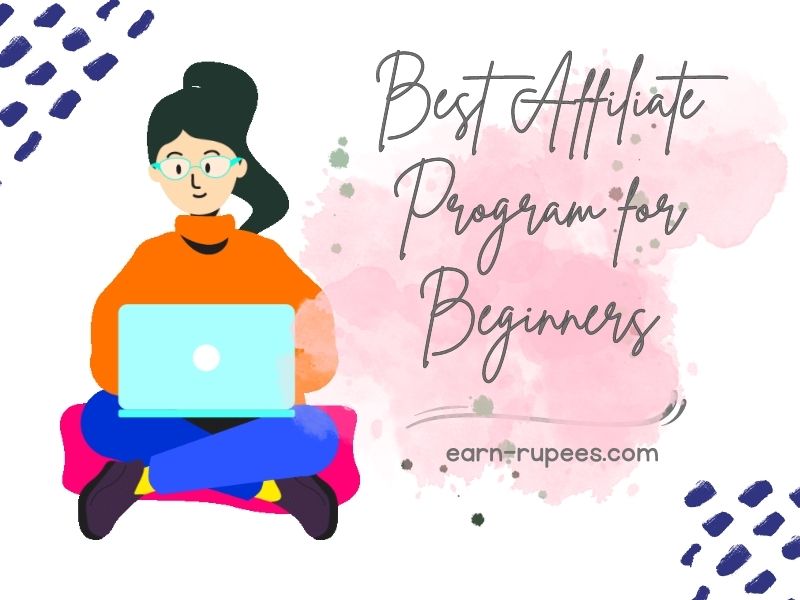 Best Affiliate Program for Beginners Affiliate Marketing Tips » Earn