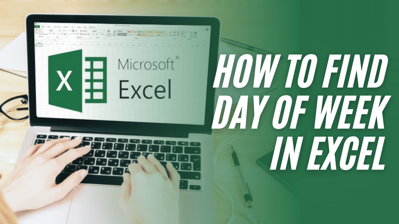 How To Find Day Of Week In Excel Earn & Excel
