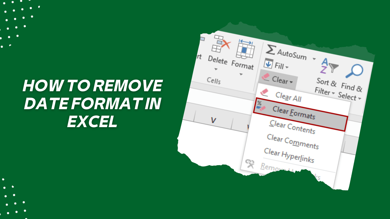 How to Remove Date Format in Excel 3 Quick Ways Earn & Excel