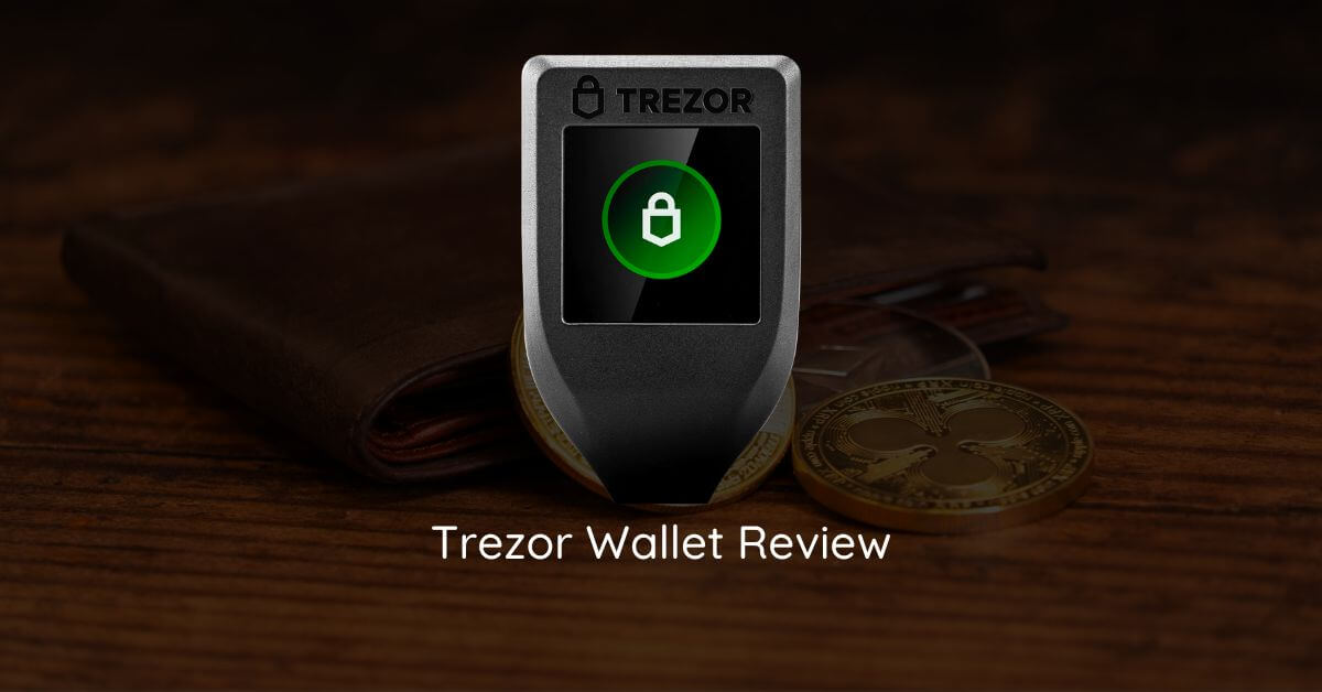 Trezor Wallet Review The Safest Way to Store Your Crypto