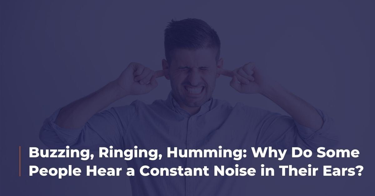 Buzzing, Ringing, Humming Why Do Some People Hear A Constant Noise In