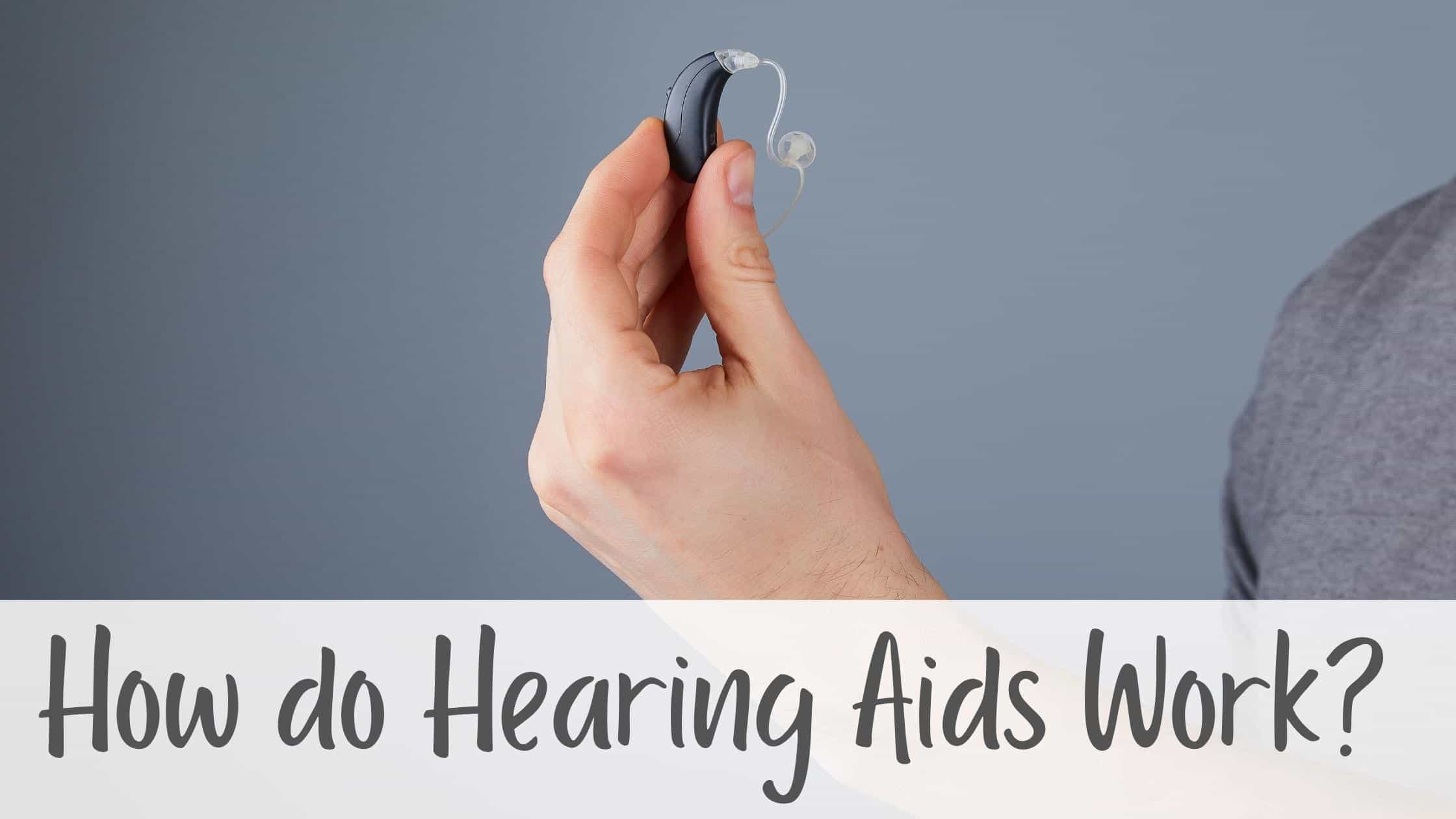 How do Hearing Aids Work? EarTronics