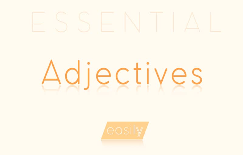 Essential English adjectives (General and academic adjectives) easillyy