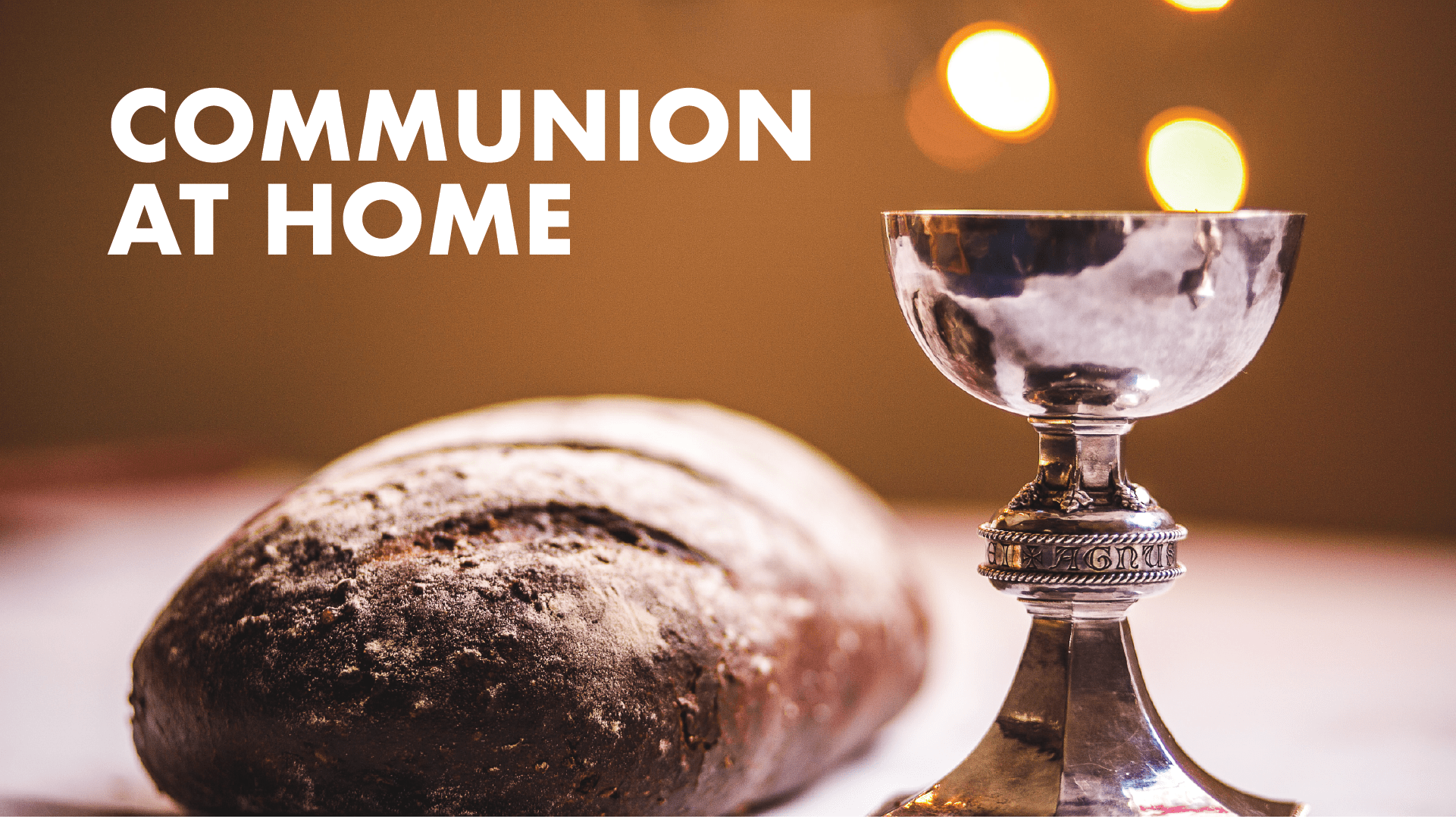 Communion at Home Eastbrook Church