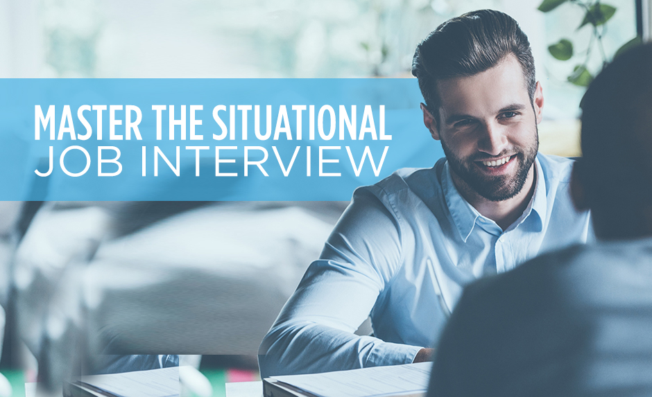 Master the Situational Job Interview Question Eastridge Blog