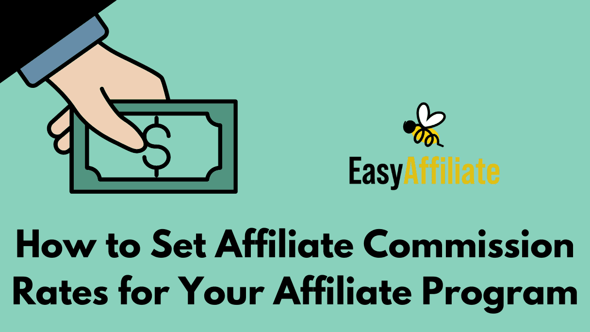 How to Set Affiliate Commission Rates for Your Affiliate Program (in 3