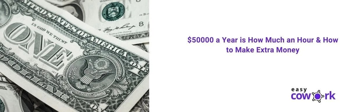 50000 a Year is How Much an Hour & How to Make Extra Money [2021]
