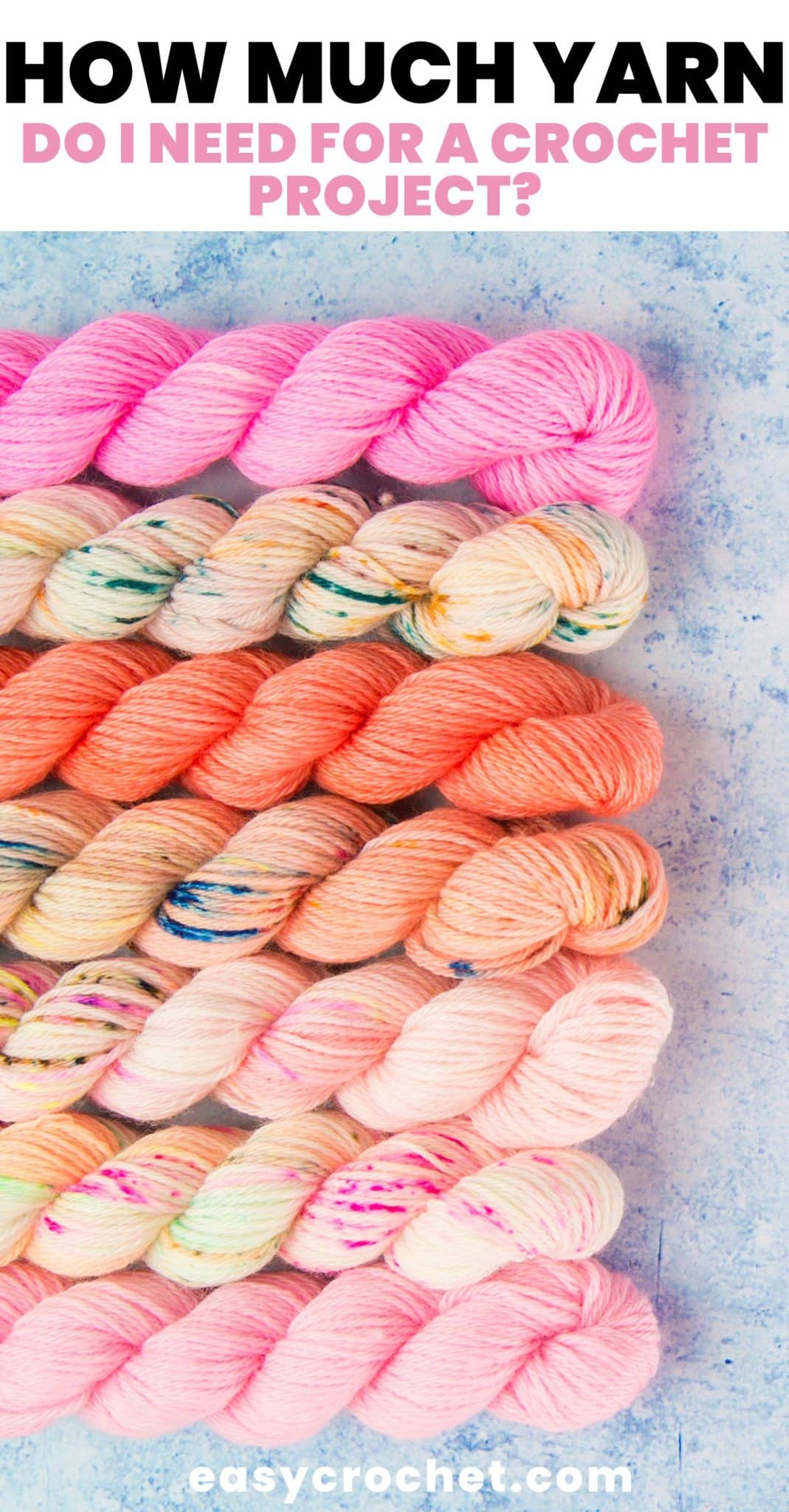 How Much Yarn Do I Need For a Crochet Project? Easy Crochet Patterns