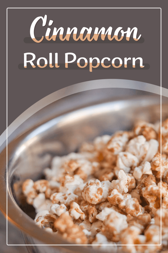 Cinnamon Roll Popcorn Easy Culinary Concepts