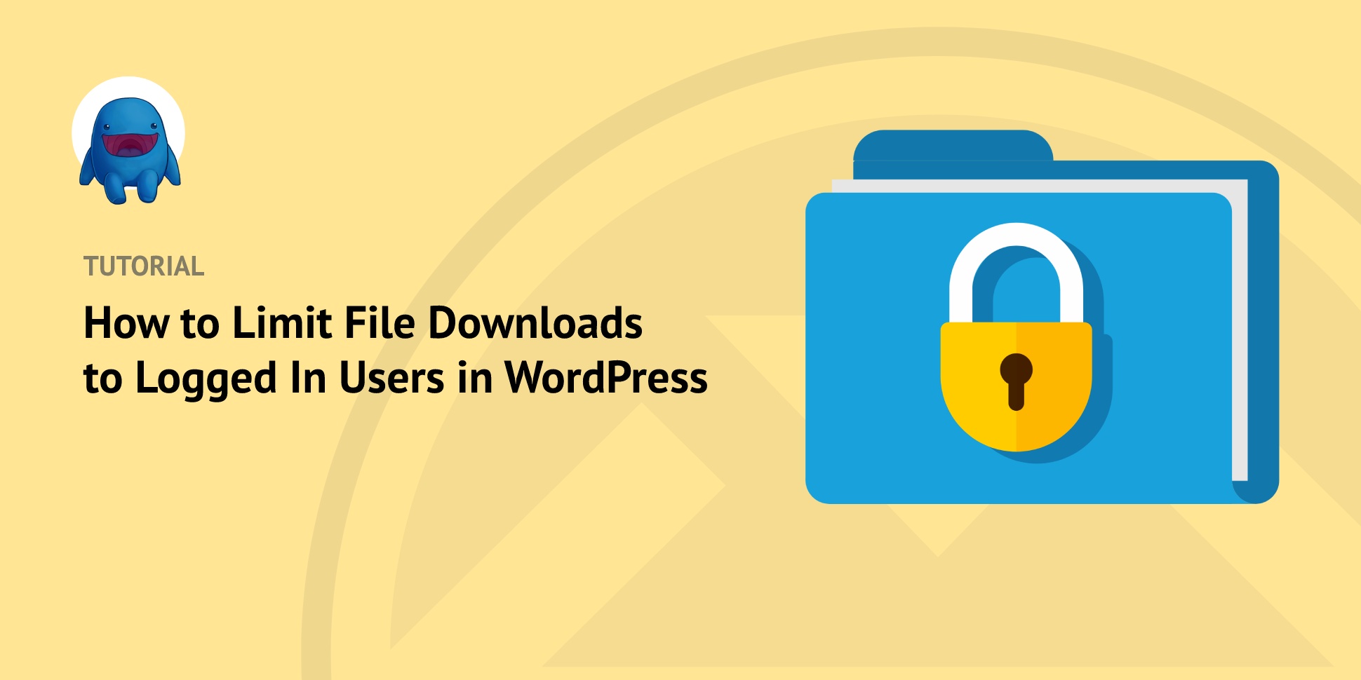 How to Limit File Downloads to Logged In Users in WordPress