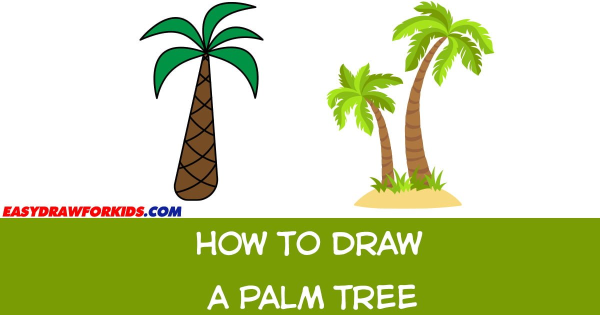 How To Draw A Palm Tree Easy Draw For Kids