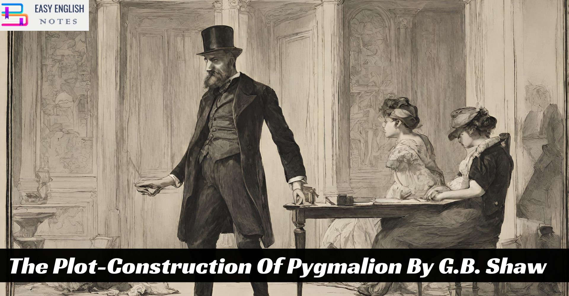 The PlotConstruction Of Pygmalion By G.B. Shaw
