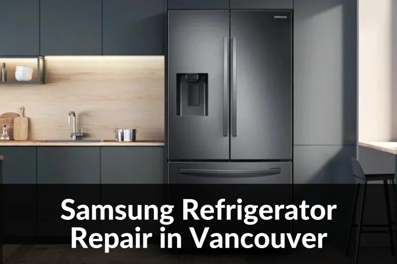 Samsung Refrigerator Repair Vancouver (604) 4094443