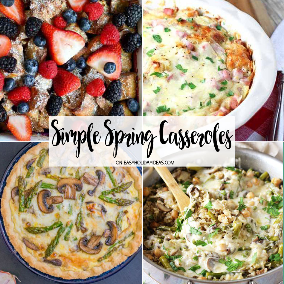 Simple Spring Casseroles Easy Holiday Ideas