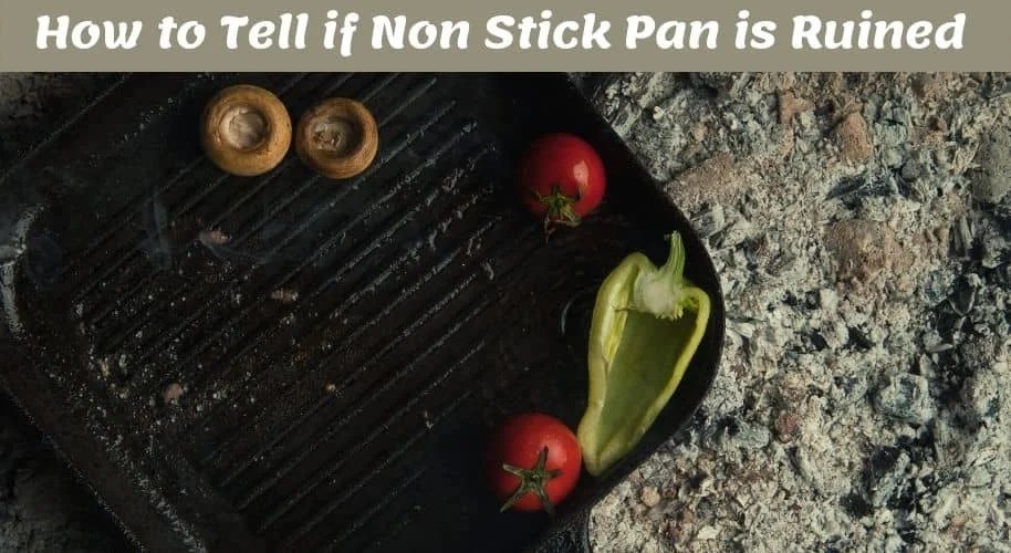 How To Tell If Non Stick Pan Is Ruined Easy Kitchen Guide