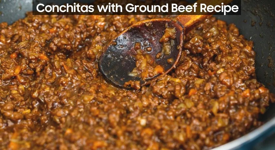Conchitas With Ground Beef Recipe Easy Kitchen Guide
