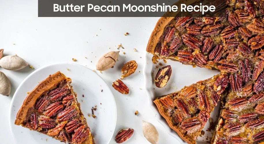 Butter Pecan Moonshine Recipe Easy Kitchen Guide