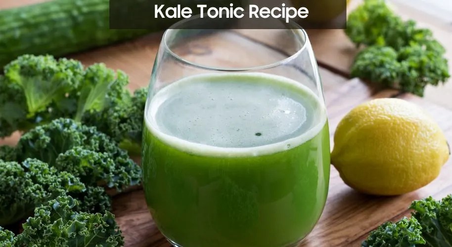 Kale Tonic Recipe Easy Kitchen Guide