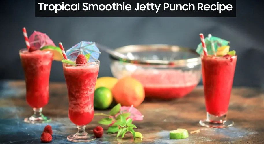 Tropical Smoothie Jetty Punch Recipe Easy Kitchen Guide