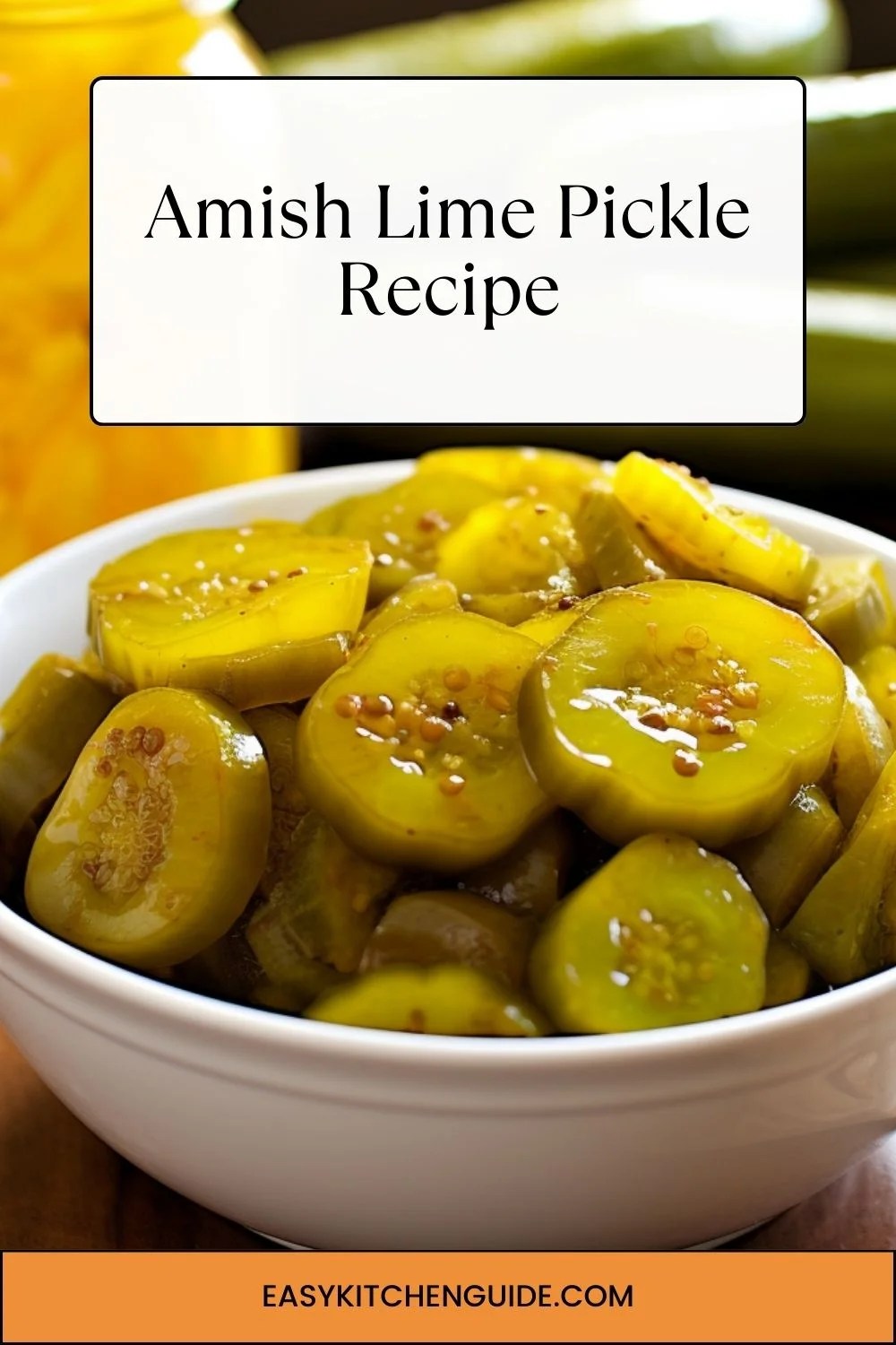 Amish Lime Pickle Recipe Easy Kitchen Guide