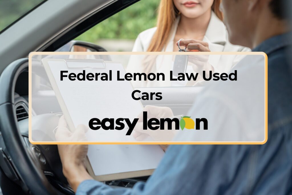 Understanding the Federal Lemon Law for Used Cars: Know Your Rights