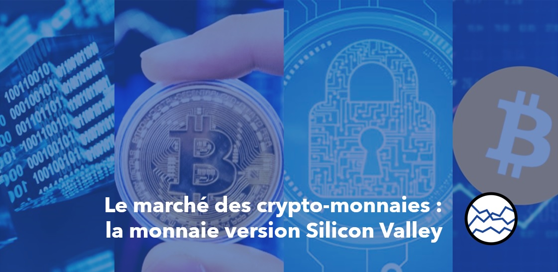 Cryptomonnaie « la monnaie version Silicon Valley » Easynomics