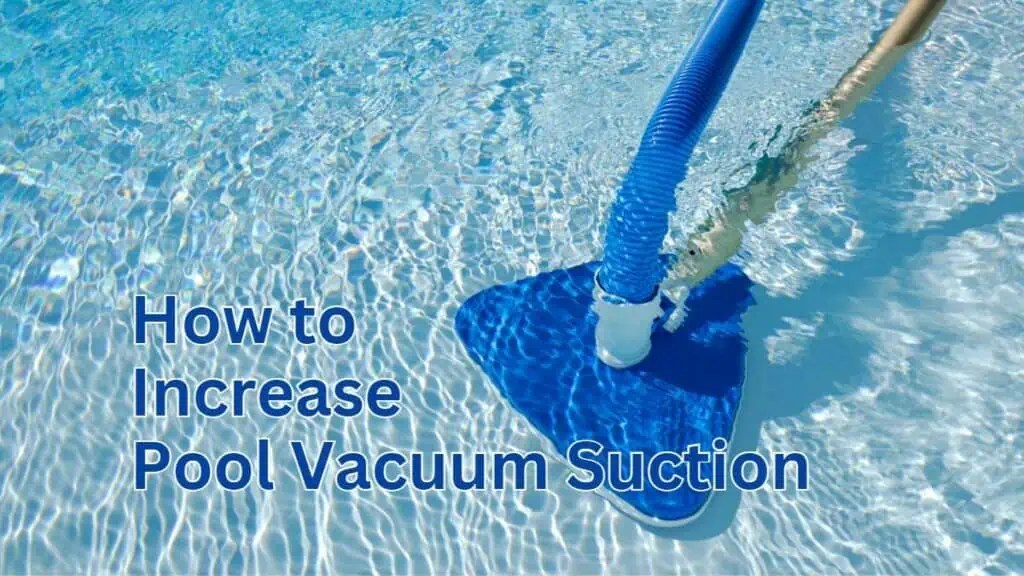 11 Ways To Increase Pool Vacuum Suction EasyPoolCleaning