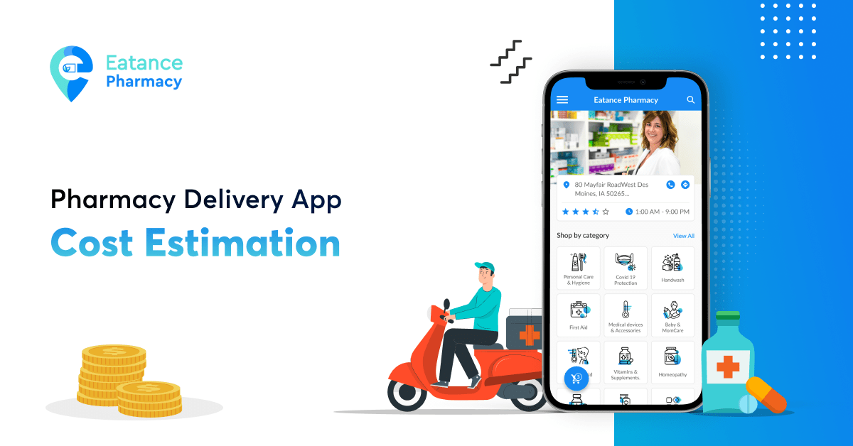 Cost Estimation for OnDemand Pharmacy Delivery App Pharmacy App