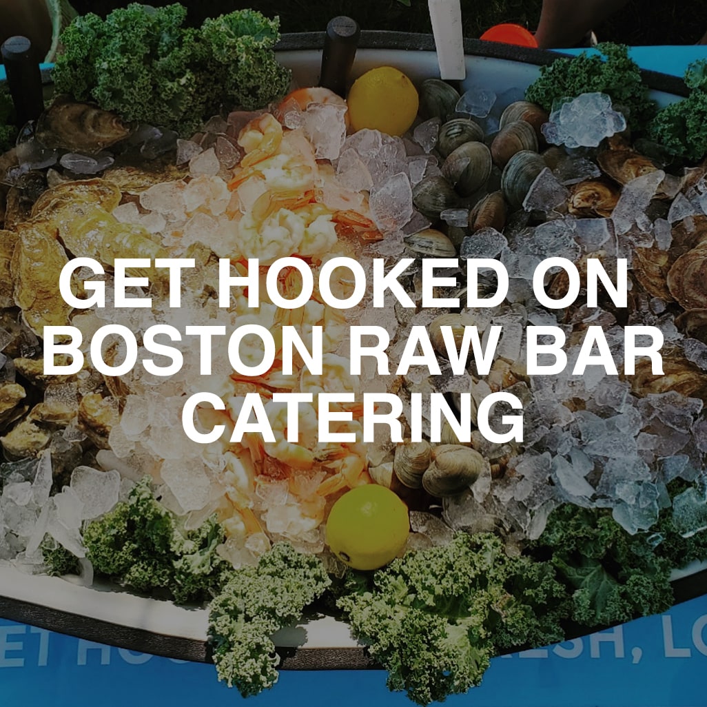 Boston Raw Bar Catering, Fresh Fish Delivery & Farmers Markets
