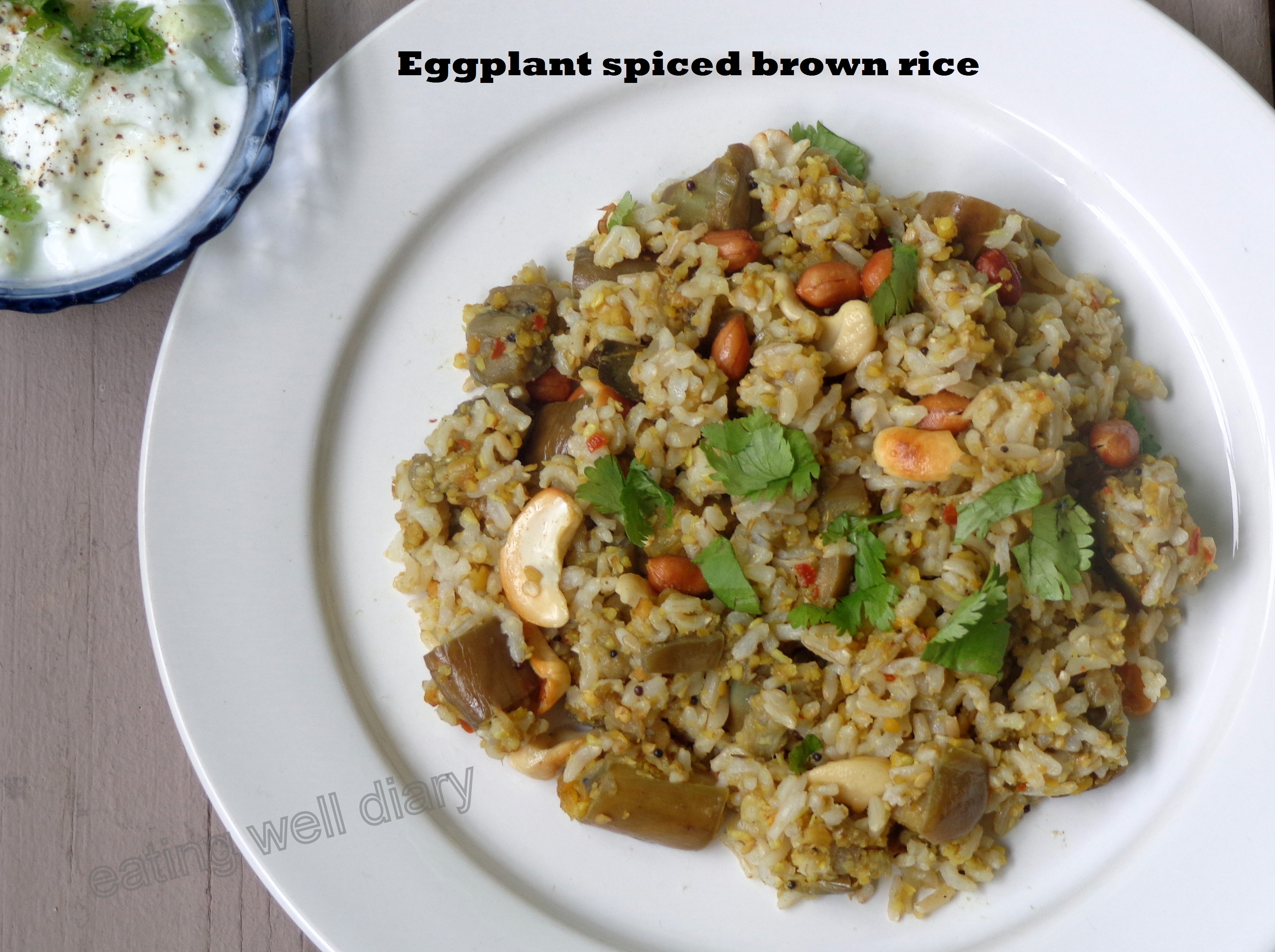 Eggplant spiced brown rice (vaangi bhaath) EATING WELL DIARY