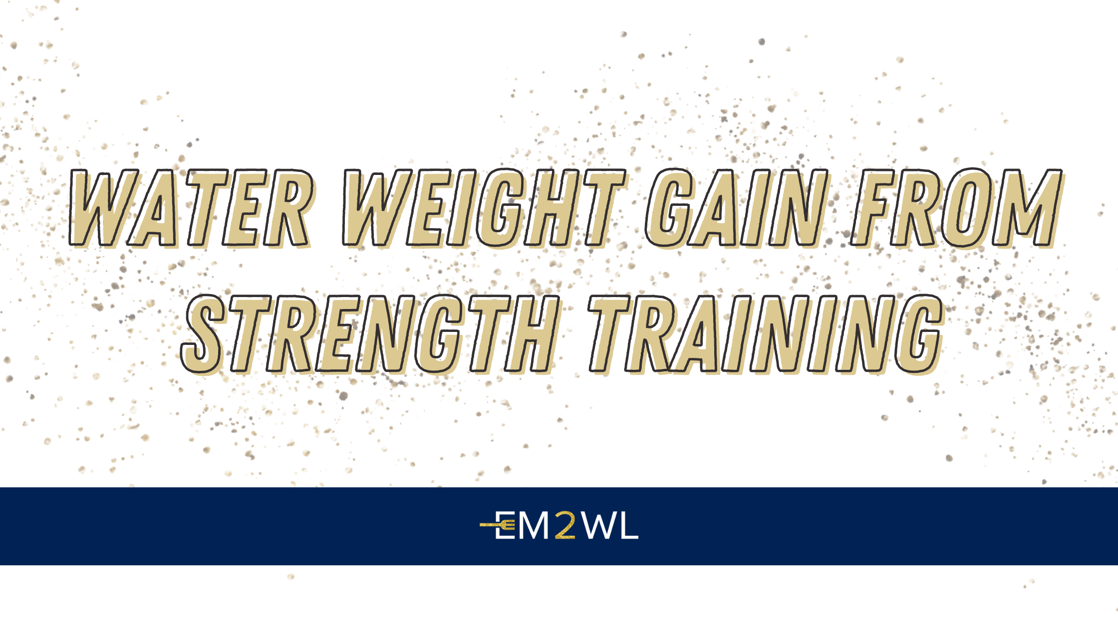 Water Weight Gain From Strength Training Eat More 2 Weigh Less