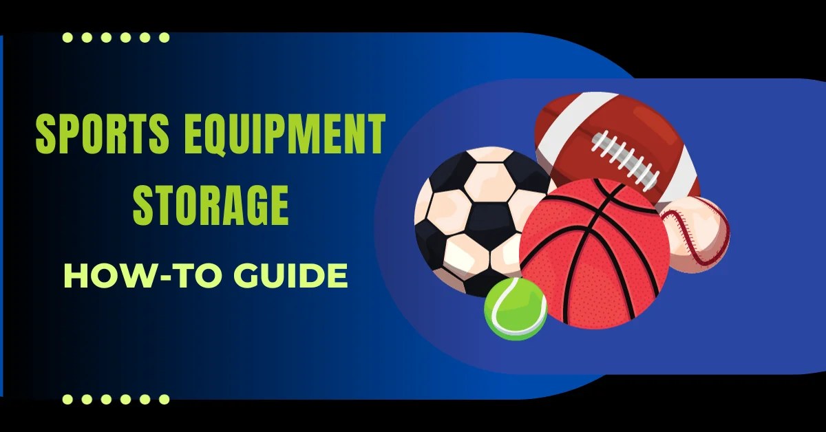 Sports Equipment Storage HowTo Guide EAZY